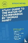 Intelligent Education - Study Guide to The Mayor of Casterbridge by Thomas Hardy