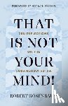 Rosenbaum, Robert - That Is Not Your Mind!