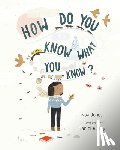 Jones, Noa, Rieley, Daniel - How Do You Know What You Know?