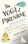 Ezrin, Sarah - The Yoga of Parenting