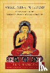 Wangyal, Pema - Awakening Wisdom