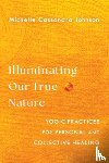 Johnson, Michelle Cassandra - Illuminating Our True Nature