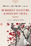 Brose, Benjamin - Buddhist Masters of Modern China