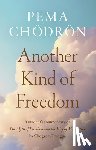Chodron, Pema - Another Kind of Freedom