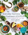 O'Donnell, Kate, Brostrom, Cara - The Everyday Ayurveda Cookbook
