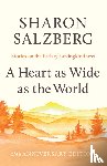 Salzberg, Sharon - A Heart as Wide as the World