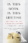 Roshi, Sozen Nagasawa, Czarnik, Kogen - In This Body, In This Lifetime
