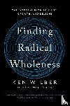 Wilber, Ken - Finding Radical Wholeness