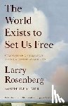 Rosenberg, Larry, Drexler, Madeline - The World Exists to Set Us Free