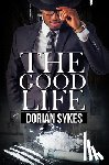 Sykes, Dorian - The Good Life