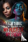 Moore, Niyah - My Hustler, My Enemy