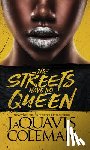 Coleman, Jaquavis - The Streets Have No Queen