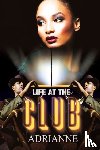 Adrianne - Life at the Club