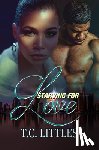 Littles, T. C. - Starving for Love