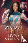 Black, Anna - Who Do I Run To Now?
