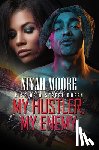 Moore, Niyah - My Hustler, My Enemy