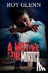 Glenn, Roy - A Motive for Murder