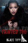Topp, Blacc - Tainted Too