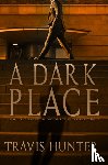 Hunter, Travis - A Dark Place