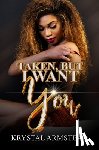 Armstead, Krystal - Taken. But I Want You