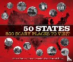 Publications International Ltd - 50 States 500 Scary Places to Visit: On the Hunt to Uncover America's Most Haunted Places