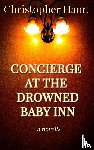 Hann, Christopher - Concierge at the Drowned Baby Inn