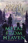 clarke, august - Metal from Heaven