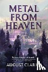 Clarke, August - Metal from Heaven