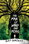 Gonzalez, Alex - The Man of Wind and Moss