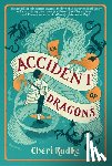 Radke, Cheri - Accident of Dragons, An