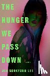 Lee, Jen Sookfong - The Hunger We Pass Down