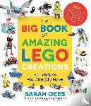 Dees, Sarah - The Big Book of Amazing LEGO Creations with Bricks You Already Have