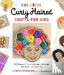 Gavrielides, Cheryl - Colorful Curly Haired Crafts for Kids