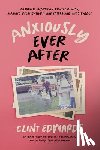Edwards, Clint - Anxiously Ever After