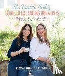 Campbell, Dr. Becky, Hohn, Krystal - The Health Babes’ Guide to Balancing Hormones