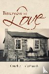 Carbaugh, Cynthia J - Bitterness to Love