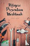 Lohr, Judy - Relapse Prevention Workbook