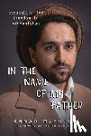Massoud, Ahmad - Massoud, A: In the Name of My Father