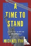 Finch, Michael - A Time to Stand: The Dire Hour to Defend American Beauty