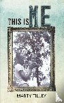 Tilley, Marty - This Is Me