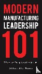 Russ, Allandis - Modern Manufacturing Leadership 101