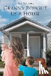 Bylaska, Jan - Granny Bought Us A House