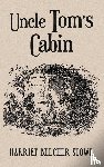 Stowe, Harriet Beecher - Uncle Tom's Cabin