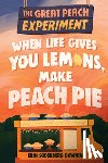 Downing, Erin Soderberg - The Great Peach Experiment 1: When Life Gives You Lemons, Make Peach Pie