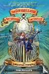 Phillips, Tom - The Curious League of Detectives and Thieves 3: The Peruvian Express