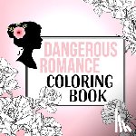Romance, Dangerous, Frazier, T M, Winters, Pepper - Dangerous Romance Coloring Book