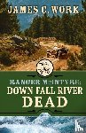 Work, James C. - Down Fall River Dead