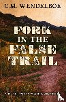 Wendelboe, C. M. - Fork in the False Trail