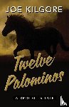 Kilgore, Joe - Twelve Palominos