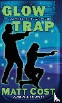 Cost, Matt - Glow Trap